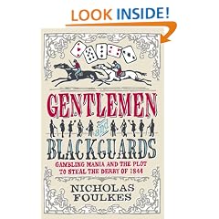 Gentlemen and Blackguards: Gambling Mania and the Plot to Steal the Derby of 1844