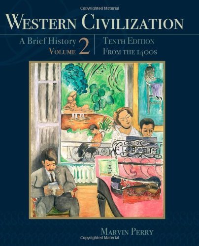 Western Civilization A Brief History, Volume II From the 1400s