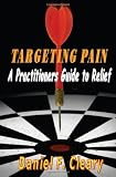 Targeting Pain: A Practitioners Guide to Relief