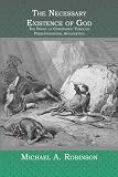 The Necessary Existence of God: The Proof of Christianity Through Presuppositional Apologetics