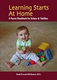 Learning Starts At Home: A Parent Handbook for Infants & Toddlers