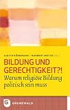 Produkt-Bild: Bildung und Gerechigkeit?! - Die politische Dimension der Religionsp&auml;dagogik