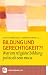 Bücher : Bildung und Gerechigkeit?! - Die politische Dimension der Religionspädagogik: Warum religiöse Bildung politisch sein muss