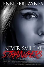 Never Smile at Strangers (Grand Trespass Series, Book #1)