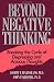Beyond Negative Thinking: Breaking The Cycle Of Depressing And Anxious Thoughts