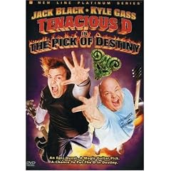TENACIOUS D IN THE PICK OF DESTINY - TENACIOUS D IN THE PICK OF DESTINY