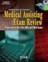 Delmar's Medical Assisting Exam Review: Preparation for the CMA, RMA, and CMAS Exams (Medical Assisting Exam Review: Preparation for the CMA, Rma, & Cmas)