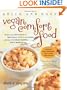 Quick & Easy Vegan Comfort Food: 65 Everyday Meal Ideas for Breakfast, Lunch and Dinner with Over 150 Great-Tasting, Down-Home Recipes