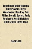 Produkt-Bild: Loughborough Students Rufc Players: Clive Woodward, Ben Kay, Eric Miller, Gerald Davies, Andy Robinson, Keith Fielding, Ollie Smith, Clive Rees