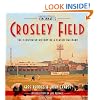 Cincinnati's Crosley Field: The Illustrated History of a Classic Ballpark