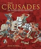 The Crusades : the two hundred years war : the clash between the cross and the crescent in the Middle East 1096-1291