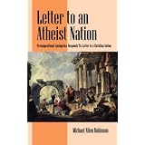 Letter to an Atheist Nation: Presupositional Apologetics Responds To: Letter to a Christian
