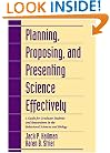 Planning, Proposing, and Presenting Science Effectively: A Guide for Graduate Students and Researchers in the Behavioral Sciences and Biology