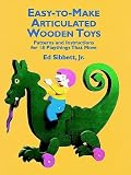 Easy-to-Make Articulated Wooden Toys: Patterns and Instructions for 18 Playthings that Move