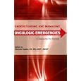 Understanding and Managing Oncologic Emergencies: A Resource for Nurses by  Marcelle Kaplan