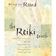 The Reiki Touch: Complete Home Learning System by William Lee Rand
