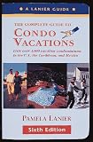 Condo Vacations: The Complete Guide (6th ed)