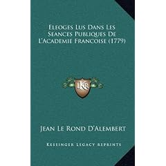 Eleoges Lus Dans Les Seances Publiques de L'Academie Francoise (1779)