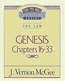 Thru the Bible Commentary: Genesisi Chapters 16-33