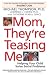Mom, They're Teasing Me: Helping Your Child Solve Social Problems
