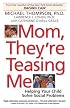 Mom, They're Teasing Me: Helping Your Child Solve Social Problems