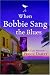 When Bobbie Sang the Blues (Christy Castleman Mysteries #2)