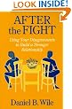 After the Fight: Using Your Disagreements to Build a Stronger Relationship