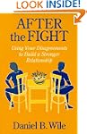 After the Fight: Using Your Disagreem...