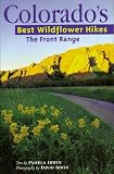Colorados Best Wildflower Hikes Vol 1: The Front Range