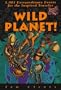 Wild Planet! 1,001 Extraordinary Events for the Inspired Travel