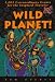 Wild Planet! 1,001 Extraordinary Events for the Inspired Travel