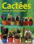 Cact�es : Conna�tre et cultiver