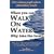 When You Can Walk on Water Why Take the Boat?: How Ordinary People Achieve Extraordinary Results