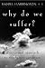 Book Why Do We Suffer?: A Scriptural Approach to the Human Condition