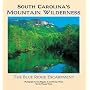 SOUTH CAROLINA'S MOUNTAIN WILDERNESS: THE BLUE RIDGE ESCARPMENT.