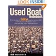 Used Boat Notebook: From the Pages of Sailing Magazine, Reviews of 40 Used Boats Plus a Detailed Look at Ten Great Used... by John Kretschmer