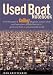 Used Boat Notebook: From the Pages of Sailing Magazine, Reviews of 40 Used Boats Plus a Detailed Look at Ten Great Used Boats to Sail Around the World