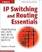 Search : IP Switching and Routing Essentials: Understanding RIP, OSPF, BGP, MPLS, CR-LDP, and RSVP-TE