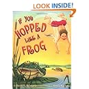 If You Hopped Like A Frog