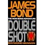 DoubleShot: The New James Bond Adventure von Raymond Benson