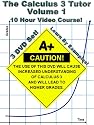 The Calculus 3 Tutor: Volume 1 - 10 Hour Course - 3 DVD Set - Learn by examples!