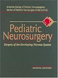 Pediatric Neurosurgery: Surgery of the Developing Nervous System
