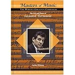 The Life and Times of Leonard Bernstein: The World's Greatest Composers (Masters of Music) book cover