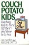 Couch Potato Kids: Teaching Kids to Turn Off the TV and Tune in to Fun (Lee Canter's Effective Parenting Books)