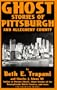 Ghost Stories of Pittsburgh and Allegheny County