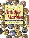 Collecting Antique Marbles: Identification and Price Guide