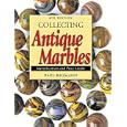 Collecting Antique Marbles: Identification and Price Guide by  Paul Baumann