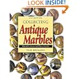 Collecting Antique Marbles: Identification and Price Guide by Paul Baumann