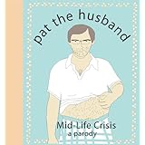 pat the husband mid life crisis a parody