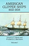 American Clipper Ships, 1833-1858: Adelaide-Lotus (American Clipper Ships, 1833-1858)